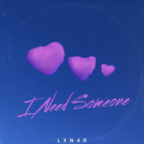 I Need Someone