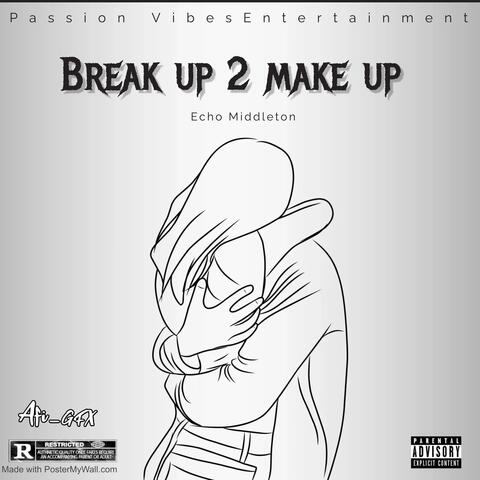 Break Up 2 Make Up