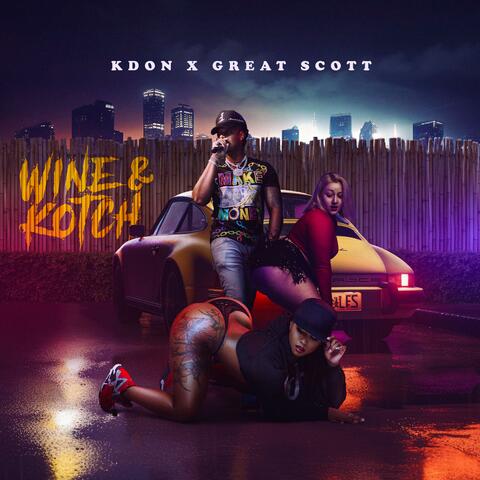 Wine & Kotch (feat. Great Scott) [Clean]