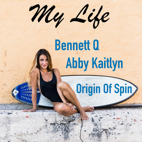 My Life (feat. Abby Kaitlyn & Origin Of Spin)