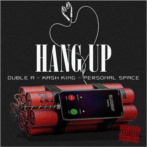 Hang Up (feat. Personal Space & Kash King)