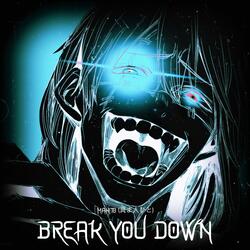 Break You Down (feat. Mr.Memeologist)