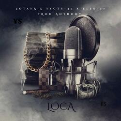 Loca (feat. Yygty-47 & EleK-47)