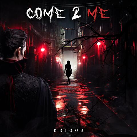Come 2 Me