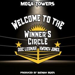 Welcome To The Winner's Circle (feat. Kwency Jones GO & Doc Lesnar)