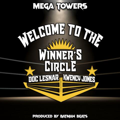 Welcome To The Winner's Circle (feat. Kwency Jones GO & Doc Lesnar)