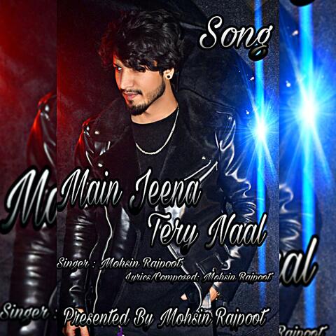 Main Jeena Tery Naal Mohsin Rajpoot