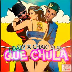 Que Chula (feat. Chaki Bley)