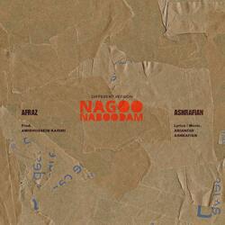 Nagoo Nabodam (feat. Ashrafian)