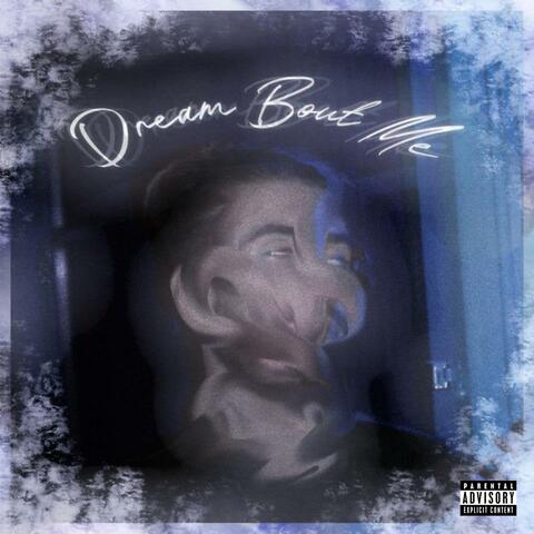 DREAM BOUT ME (feat. Willie Kay)