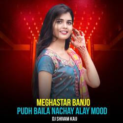 Meghstar Banjo Pudh Baila Nachay Alay Mood