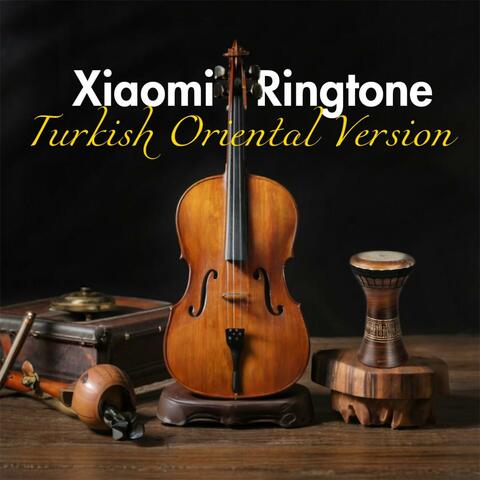 Xiaomi Ringing Tone (Turkish Oriental Version)