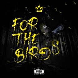 FOR THE BIRDS
