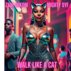 Walk Like A Cat (feat. Mighty Syf)