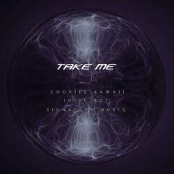 Take Me (feat. Juice Boy & Signature Musiq)