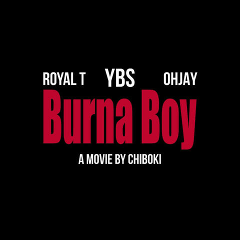Burna Boy (feat. Royal T & OhJay)