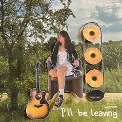 I'll be leaving