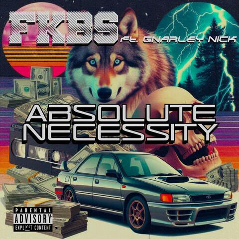 Absolute Necessity (feat. Gnarley Nick)
