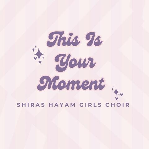 This Is Your Moment