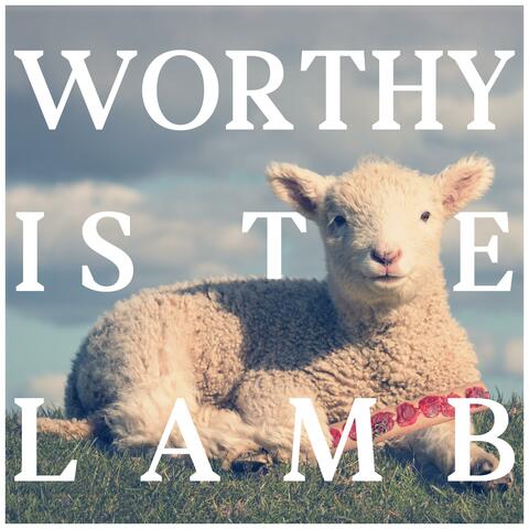 Worthy is the Lamb