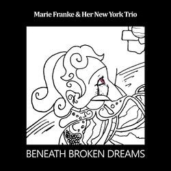 Beneath Broken Dreams