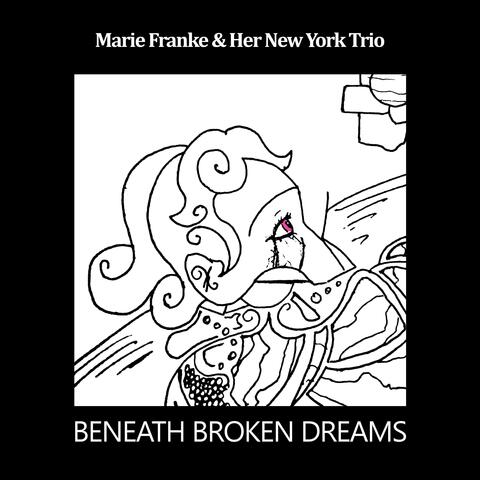 Beneath Broken Dreams