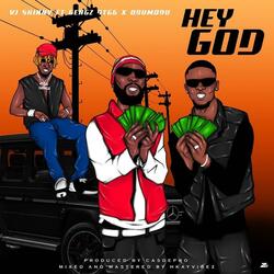Hey God (feat. Gengz 4TGg & Odumodublvck)