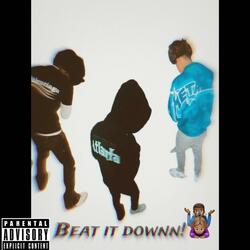Beat it down (feat. Hurcthekidd & ktmgroovy)