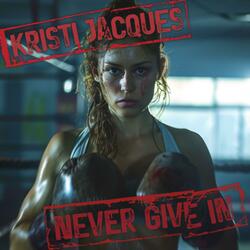 Never Give In