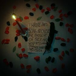 I wrote this song because the thought of seeing you kiss him makes me sick