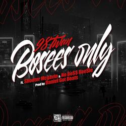 Bosses only (feat. shooter Mcgavin, No Boss Ree$ie & Prod. by Daniel Got Beats)