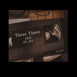Those Times (feat. 4JY)