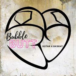 BUBBLE BUTT (feat. DKdent)