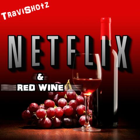 Netflix & Red Wine