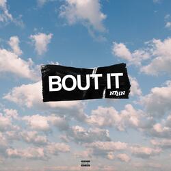 BOUT IT