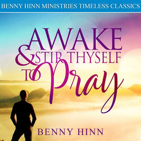 Awake & Stir Theyself to Pray