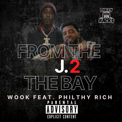 From The J 2 The Bay (feat. Philthy Rich)