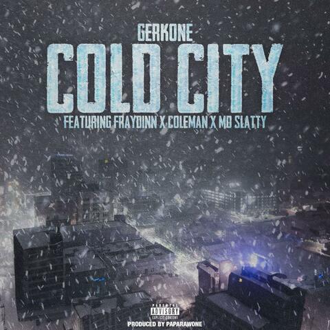 Cold City (feat. Fraydinn, Coleman & Mo Slatty)