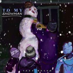 To My Snowman