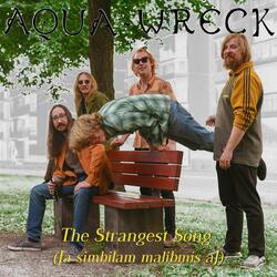 The Strangest Song (Ja simbilam malibmis aJ)