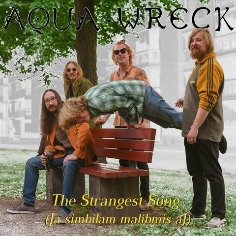 The Strangest Song (Ja simbilam malibmis aJ)