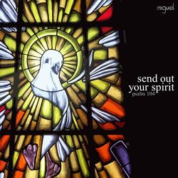 Send Out Your Spirit (Psalm 104)