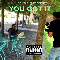 You Got It