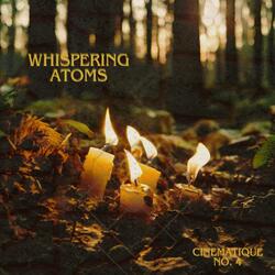 Whispering Atoms: Cinematique No. 4
