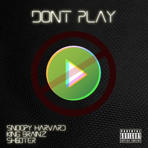 Dont Play (feat. Sh60ter King Brainz)