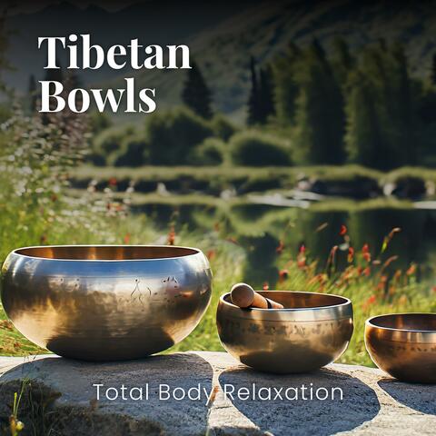 Tibetan Bowls for Total Body Relaxation