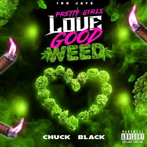 100 Jays : Pretty Girls Love Good Weed