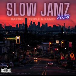 Slow Jamz 24 (feat. TRIPLE 4 XAMO)
