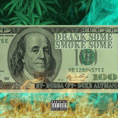Drank Some Smoke Some (feat. Duke Altman)
