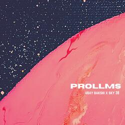 PROLLMS (feat. Sky 38)